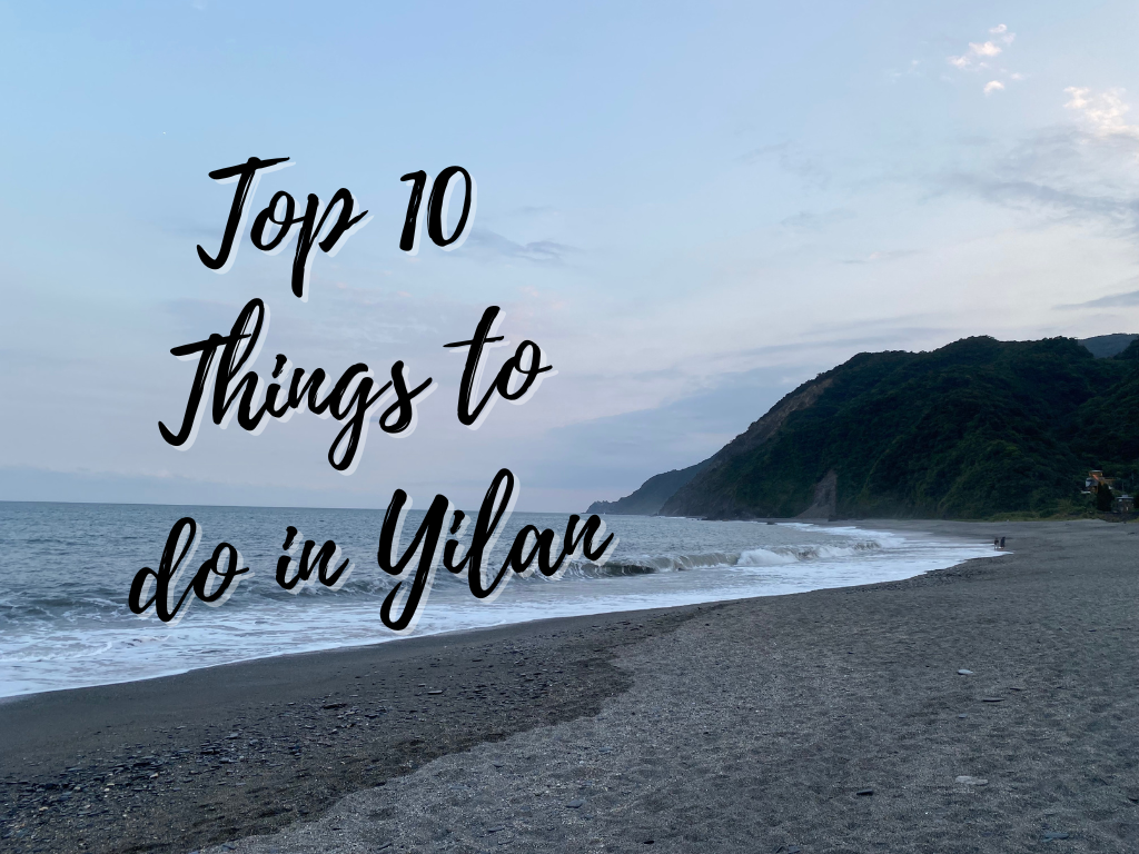 Top 10 things to do in Yilan